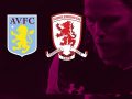 Nhận định Aston Villa vs Middlesbrough, 1h45 ngày 16/05: Nắm lấy cơ hội