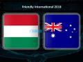 Nhận định Hungary vs Australia, 22h30 ngày 9/6: Tập dượt lần cuối