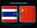 Nhận định Thái Lan vs Trung Quốc, 18h30 ngày 02/6: Quá khứ đã lùi xa