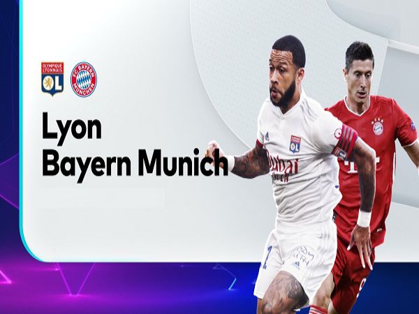 Nhận định Lyon vs Bayern Munich