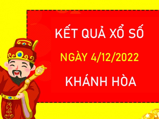 Dự đoán XSKH 4/12/2022 soi cầu số đẹp Khánh Hoà chủ nhật