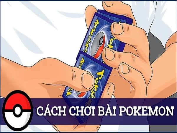 Cách chơi bài pokemon đơn giản