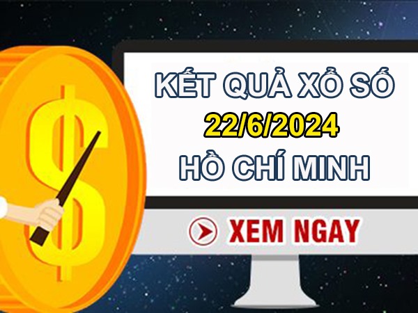 Dự đoán XSHCM 22/6/2024 thống kê số đẹp Hồ Chí Minh