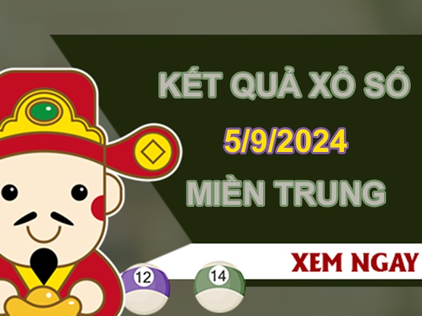 Nhận định XSMT 5/9/2024 chốt số giải 8 miền Trung