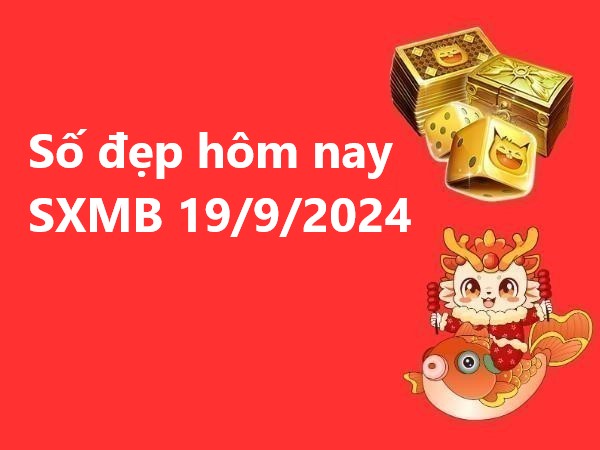 Khám phá con số may mắn xổ số MB 19/9/2024 hôm nay