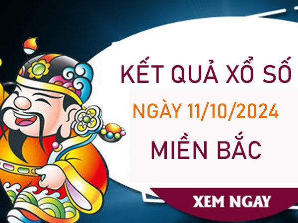 Loto VIP XSMB ngày 11/10/2024 thứ 6 chốt số miền Bắc