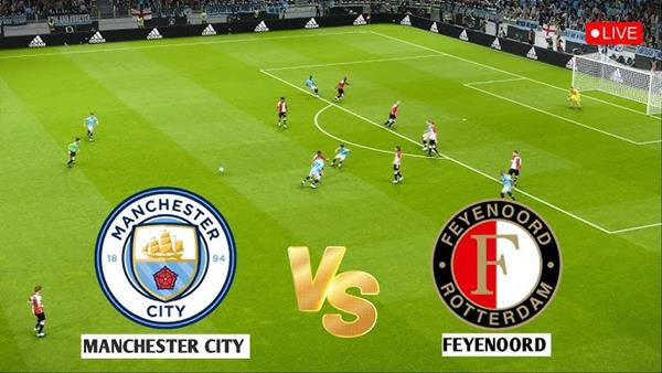 Man City so tài với Feyenoord