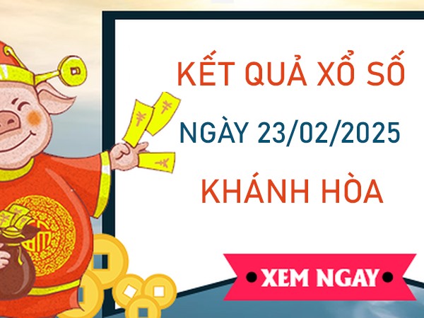 Phân tích lô VIP XSKH 23/2/2025 hôm nay số đẹp Khánh Hoà