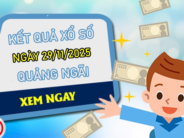 Dự đoán XSQNG ngày 29 tháng 11 năm 2025 chuẩn xác